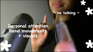 Asmr  personal attention hand movements  visuals with mouth sounds no talking [upl. by Elsi891]