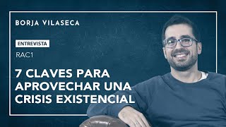 7 claves para aprovechar una crisis existencial  Borja Vilaseca [upl. by Llenreb]