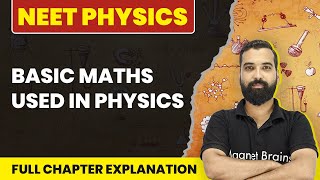 Basic Maths Used in Physics  Full Chapter Explanation in One Shot  NEET Physics [upl. by Werdnaed86]