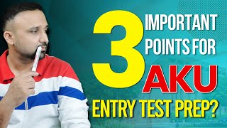 Three important points for AKU Entry Test Prep  2024 [upl. by Christan]