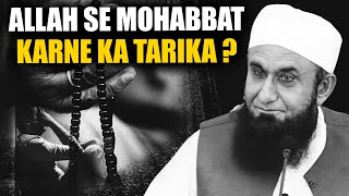 Allah Se Mohabbat Karne Ka Tarika   Maulana Tariq Jameel  Life Changing Bayan  Tariq Jameel [upl. by Herbst540]