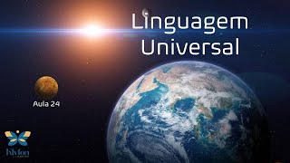 LINGUAGEM UNIVERSAL  AULA 24 [upl. by Elish]