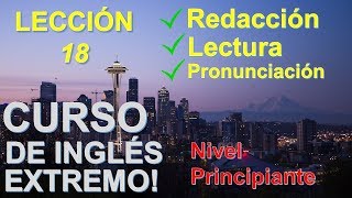 REDACCIÓN LECTURA Y PRONUNCIACIÓN EN INGLES  Lección 18 [upl. by Ahtaga784]