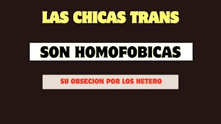 Si eres una Chica Trans Seguro eres Homofóbica [upl. by Eniroc964]