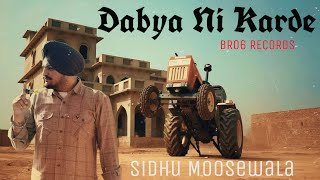 Dabya Ni Karde Full Song  SIdhu Moosewala  New Haryanvi Songs Haryanavi 2025 [upl. by Ebanreb]