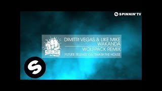 Dimitri Vegas amp Like Mike  Wakanda Wolfpack Remix OUT NOW [upl. by Katalin185]