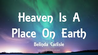 Belinda Carlisle  Heaven Is A Place On Earth Lyrics [upl. by Annayar808]