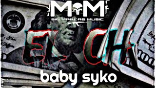 •EL CH•  BABYSYKO EL RAPERO MAS LOCO SIN MARKAS MUSICK [upl. by Geminius]