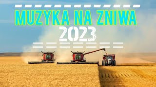 🌾🔥MUZYKA NA ŻNIWA 2023🔥🌾 NAJLEPSZA MUZYKA DO CIĄGNIKAKOMBAJNU✅ ROLNIK 330żniwa składanka lipiec [upl. by Sam]