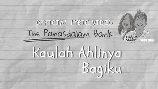 The Panasdalam Bank Remastered 2018  Kaulah Ahlinya Bagiku Official Lyric Video [upl. by Rillings]