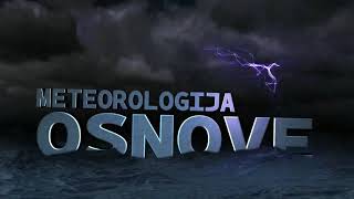 ⟦CRO⟧ METEOROLOGIJA 2017  REUPLOAD [upl. by Bernat203]