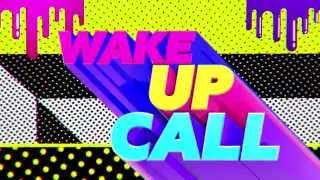 WAKE UP CALL [upl. by Harland]