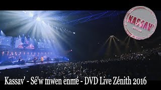 KASSAV  Séw Mwen Enmé  DVD Live Zénith 2016 [upl. by Chanda]