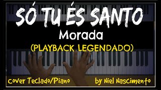 🎤 🎹 Só Tu És Santo PLAYBACK LEGENDADO no Piano Morada by Niel Nascimento [upl. by Llekcor779]