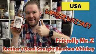 Brother‘s Bond Straight Bourbon Whiskey  Whisky Verkostung  Friendly Mr Z [upl. by Nnaylloh]