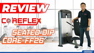 REVIEW COREFLEX SEATED DIP MACHINE COREFF26 MF  WAJIB PUNYA [upl. by Tome]