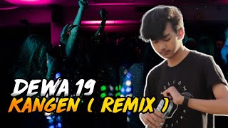 AUTO GALAU  Kangen  Zidan Habieby Remix  2020 [upl. by Auof]