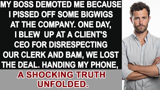 I got demoted for angering my boss Then I scolded a client and a shocking truth emerged [upl. by Dhar]