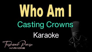 Who Am I  Casting Crowns  HQ Karaoke [upl. by Adlemy]