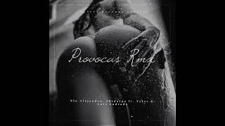 Provocas Rmx  EleAlejandro x JHidalgo Ft Tylor G Luis Andrade 🔥 Official Audio [upl. by Nylatsyrk436]