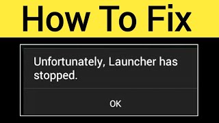 Unfortunately Launcher Has Stopped 2022  How To Fix Unfortunately Launcher Has Stopped Problem [upl. by Ednyl903]