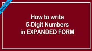 Expanded Form  Grade 5 Maths  Expanded Form of 5 Digit Numbers  by Ancypedia [upl. by Rebme]