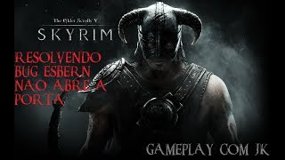 RESOLVIDO BUG ESBERN PORTA  SKYRIM [upl. by Anjela]