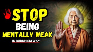 10 Things That Make You Mentally Weak  Buddhism Teachings  Buddhist Wisdom  Buddhism [upl. by Notlrak641]