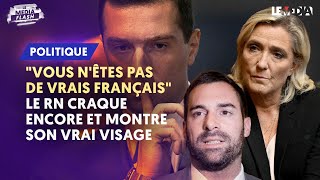 quotVOUS NÊTES PAS DE VRAIS FRANÇAISquot  LE RN CRAQUE ENCORE ET MONTRE SON VRAI VISAGE [upl. by Prissie360]