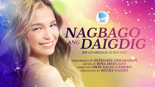 quotNagbago ang Daigdigquot by Zephanie Dimaranan  My Guardian Alien OST [upl. by Pontias]