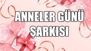 ANNELER GÜNÜ ŞARKISI ❤🎶 [upl. by Ticknor]