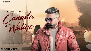 CANADA WALIYE l KULDEEP BRAR  SYCOSTYLE  LATEST PUNJABI SONG 2024 [upl. by Let]