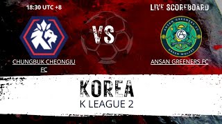 Chungbuk Cheongju FC VS Ansan Greeners FC KOREA K LEAGUE 2 LIVESCORE [upl. by Blanka573]