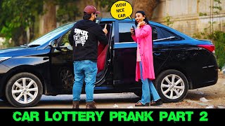 Car Lottery Winner Prank Part 2  Pranks In Pakistan  Humanitarians [upl. by Lesde]