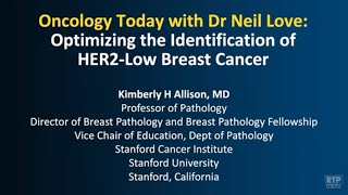 Oncology Today with Dr Neil Love Optimizing the Identification of HER2Low Breast Cancer [upl. by Gladstone]