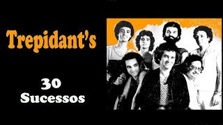 TREPIDANTS  30 Sucessos [upl. by Airdnazxela]