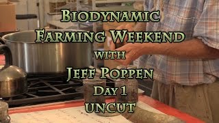 Biodynamic Farming Weekend with Jeff Poppen Day 1 UNCUT [upl. by Noyad]