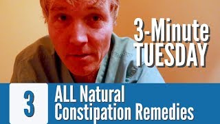 3 Minute Tuesday 3 Natural Constipation Remedies [upl. by Manny353]