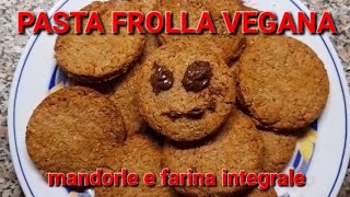 PASTA FROLLA VEGANA mandorle farina integrale [upl. by Breskin]