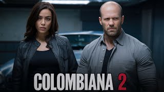 Colombiana 2 Full Movie 2025 Review amp Facts  Jason Statham Zoe Saldaña Jordi Mollà Lennie James [upl. by Hiram]