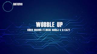 Wobble Up  Chris Brown ft Nicki Minaj GEazy  Lyrics Video [upl. by Clinton247]