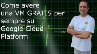 CLOUD  Come avere una VM gratis per sempre su Google Cloud Platform [upl. by Iyre]