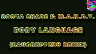 BOOKA SHADE amp M A N D Y  BODY LANGUAGE BAUGRUPPE90 REMIX [upl. by Lessig]