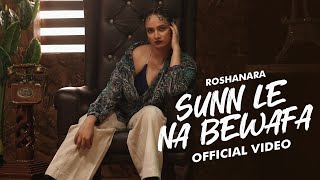 SLNB  Sunn Le Na Bewafa  Official Video  Roshanara feat Rohit Lamba  Latest Hindi Song 2024 [upl. by Ebby567]