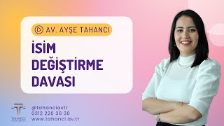 İsim Değiştirme Davası Nasıl Açılır  Süreci Ne Kadar Sürer  0 312 220 36 30  Soyisim  Ücreti [upl. by Iren]