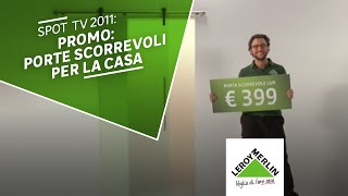 Spot TV 2011  Promo porte scorrevoli per la casa  Leroy Merlin [upl. by Entwistle]