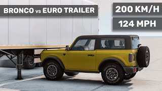 FORD BRONCO crashes to the Euro Trailer 😮 200 kmh  Realistic Crash Test [upl. by Telfore]