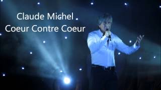 Claude Michel Coeur Contre Coeur [upl. by Ymorej]