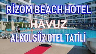 Rizom Beach Hotel  Havuz  Alkolsüz Otel Tatili  Kumluca  Antalya [upl. by Zildjian]