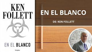 En el blanco  Ken Follett  Audiolibro  Kindle  Papel [upl. by Orrin]